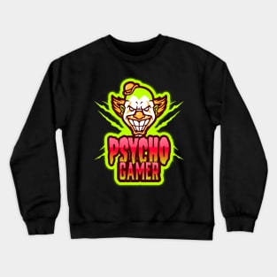 Clown Psycho Gamer Shirt Crewneck Sweatshirt